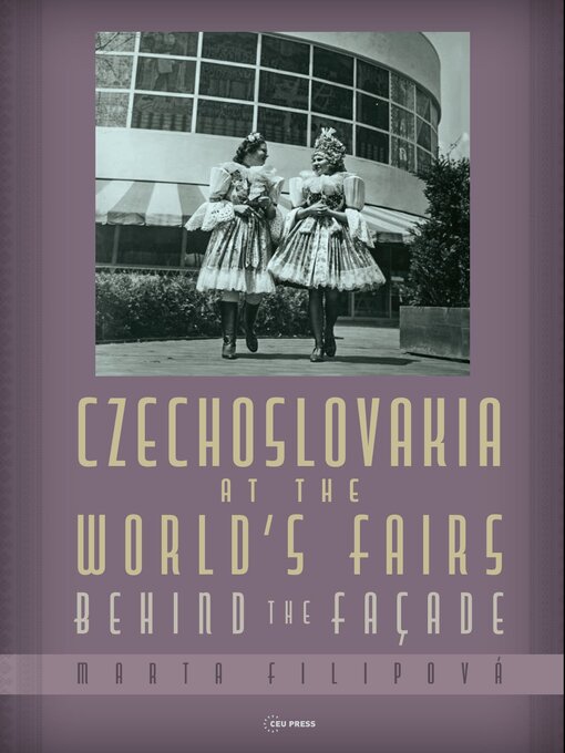 Title details for Czechoslovakia at the World's Fairs by Marta Filipová - Available